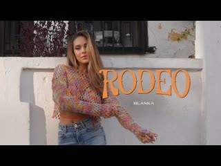 blanka - rodeo (official video 2023)